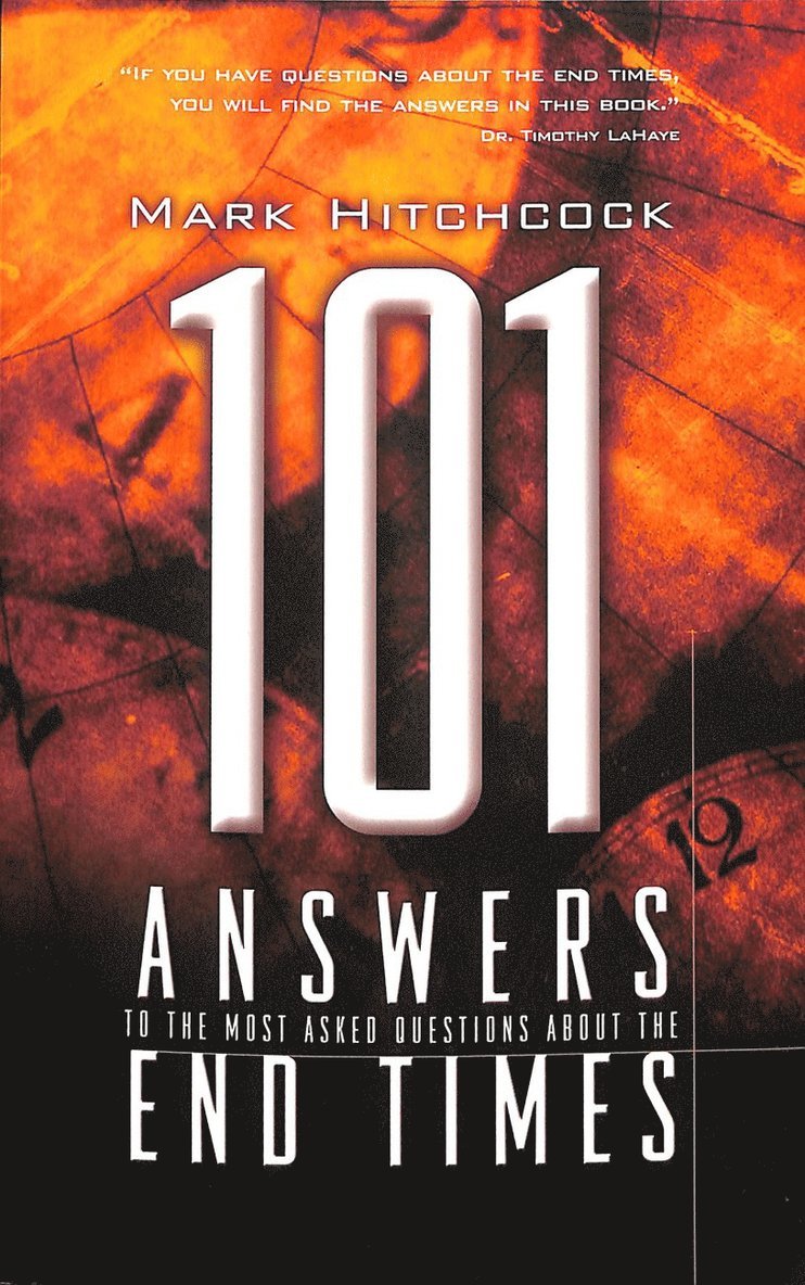 Mark Hitchcock - 101 Answers to the Most Asked Questions About End Times, Häftad