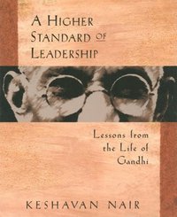 bokomslag A Higher Standard of Leadership