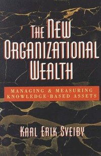 bokomslag The New Organizational Wealth: Managing and Measuring Knowledge-Based Assets