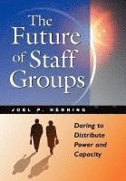 JOEL P. HENNING - Future Of Staff Groups, Inbunden