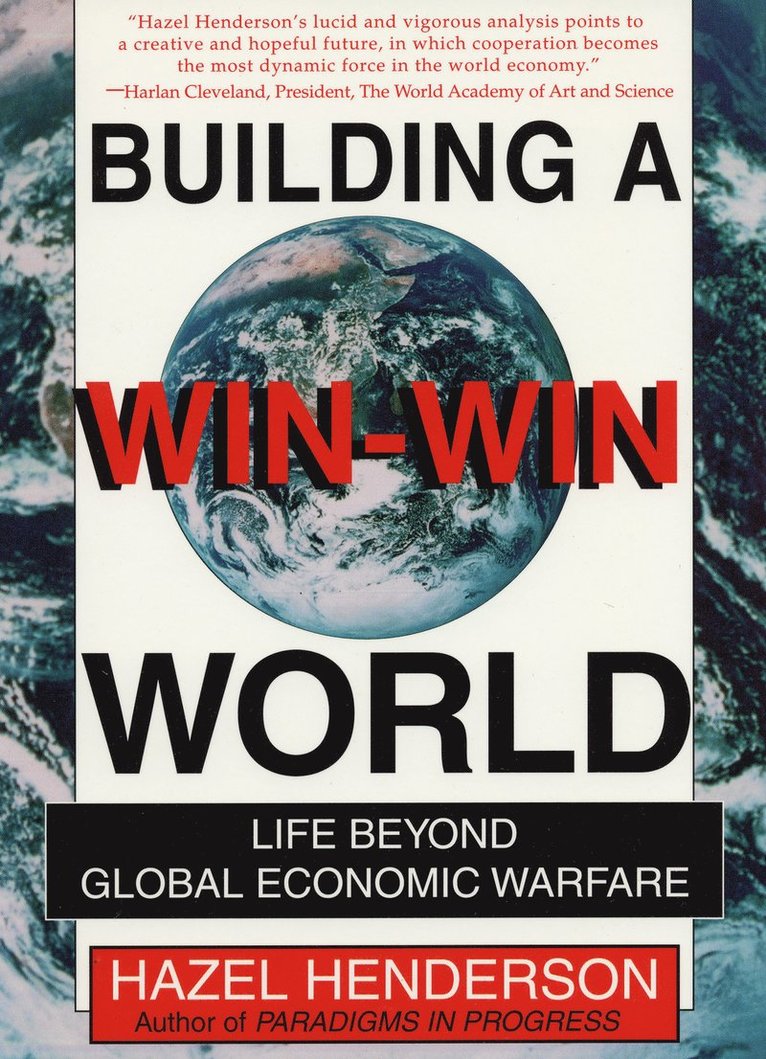 HENDERSON, Hazel Henderson - Building A Win-Win World : Life Beyond Global Economic Warfare, Häftad
