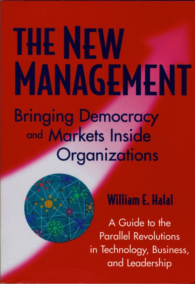 HALAL, William E. Halal, William E Halal - New Management: Bringing Democracy and Markets Inside Organizations, Häftad