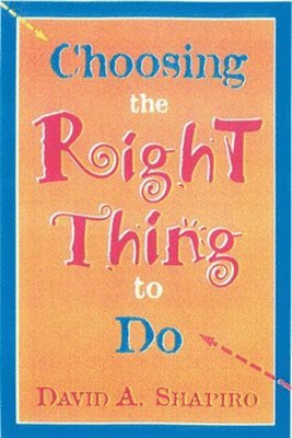 Choosing the Right Thing to Do 1