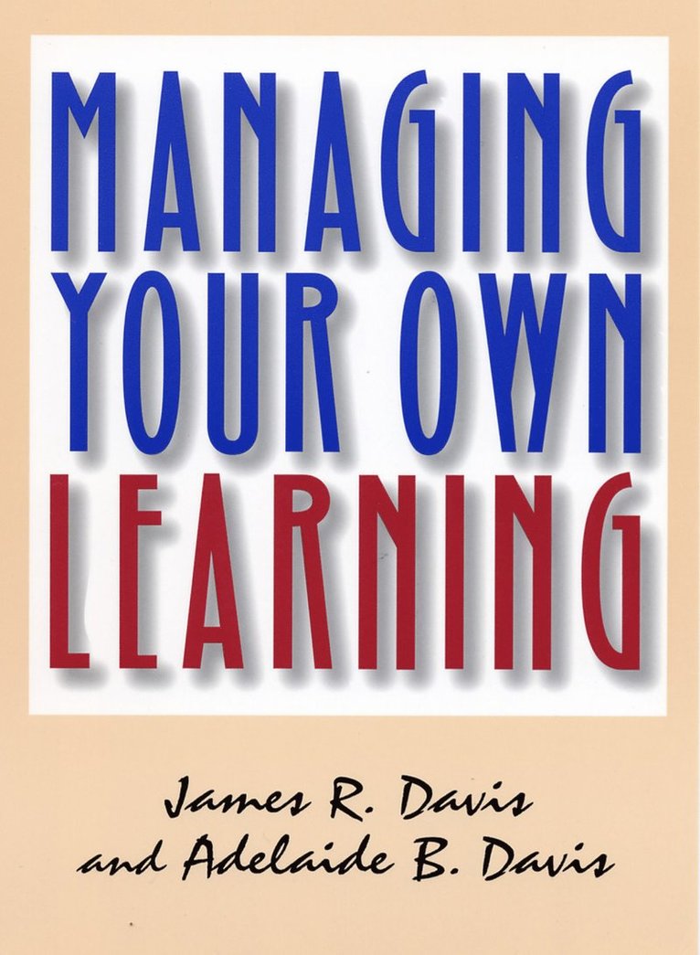 DAVIS, James R. Davis, Adelaide B. Davis, James R Davis, Adelaide B Davis - Managing Your Own Learning, Häftad