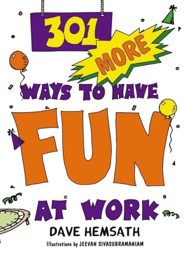 Dave Hemsath, Dave Hemsath - 301 More Ways to Have Fun at Work, Häftad