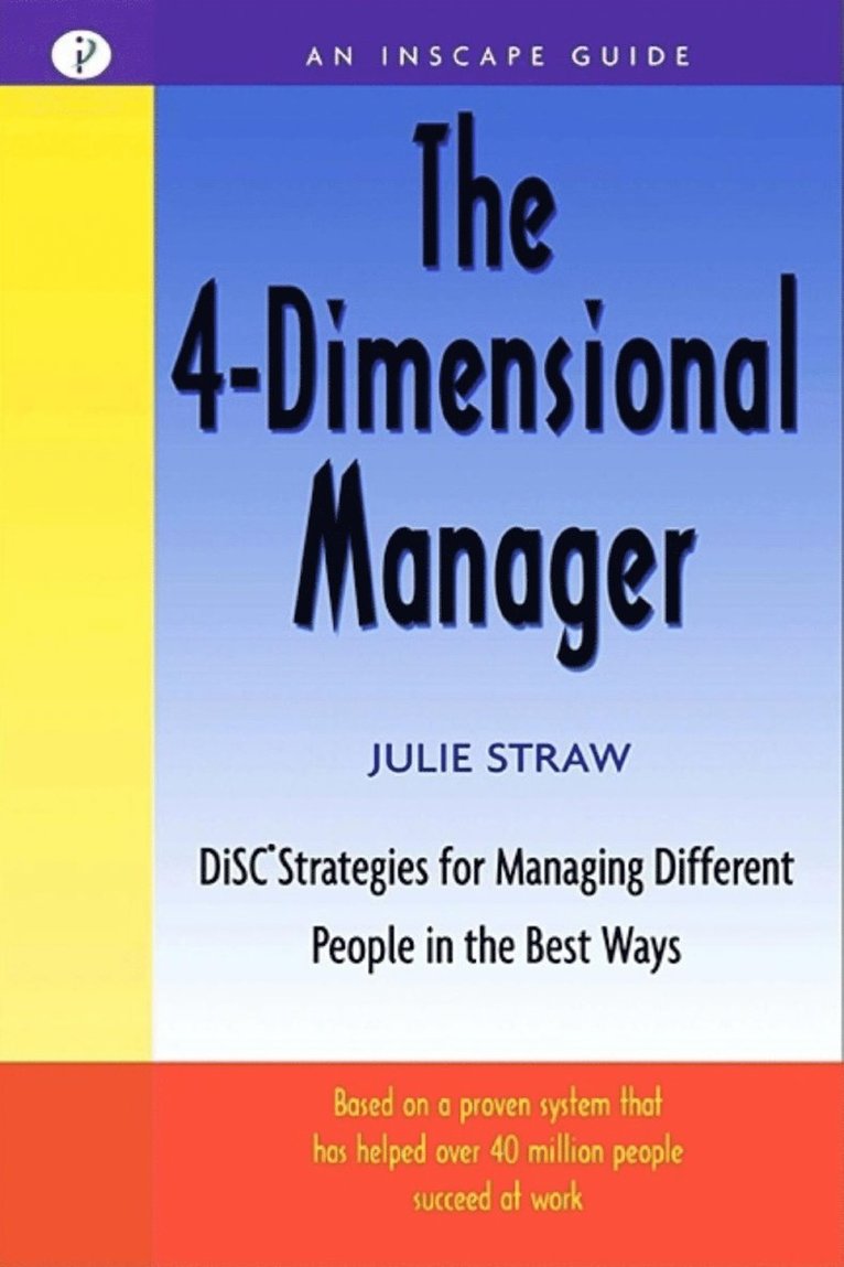 Julie Straw - 4-Dimensional Manager: DiSC Strategies for Managing Different People in the Best Ways, Häftad