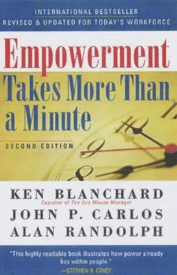 Ken Blanchard, John P. Carlos, John P Carlos, Alan Randolph - Empowerment Takes More Than a Minute, Häftad