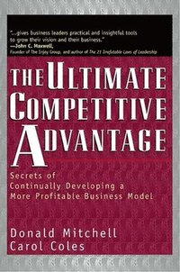 bokomslag Ultimate Competitive Advantage: Secrets of Continuosly Developing a More Profitable Business Model