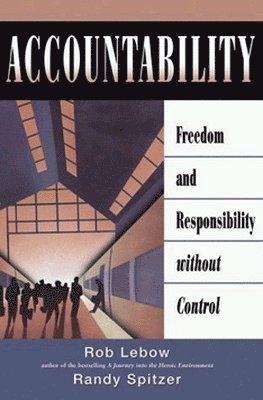 LEBOW, Rob LeBow, Randy Spitzer, Rob Lebow - Accountability: Freedom and Responsibility Without Control, Häftad