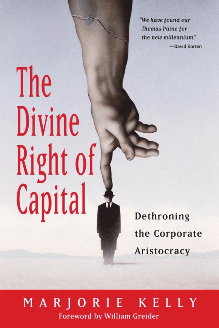 The Divine Right Of Capital - Dethroning The Corporate Aristocracy 1