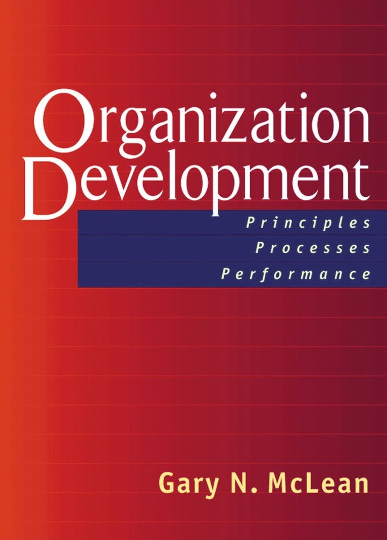 Gary McLean, Gary N. McLean, Gary N McLean - Organization Development; Principles, Proceses, Performance, Inbunden