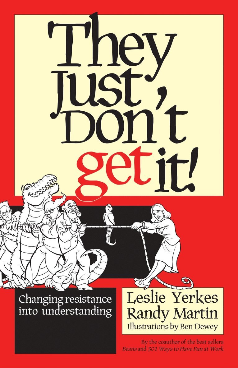 Yerkes, Leslie Yerkes, Randy Martin, Ben Dewey - They Just Don't Get It!: Changing Resistance into Understanding, Inbunden