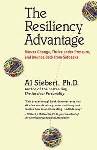 bokomslag The Resiliency Advantage; Master Change, Thrive Under Pressure, and Bounce Back from Setbacks