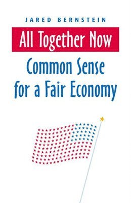 All Together Now: Common Sense for a Fair Economy 1