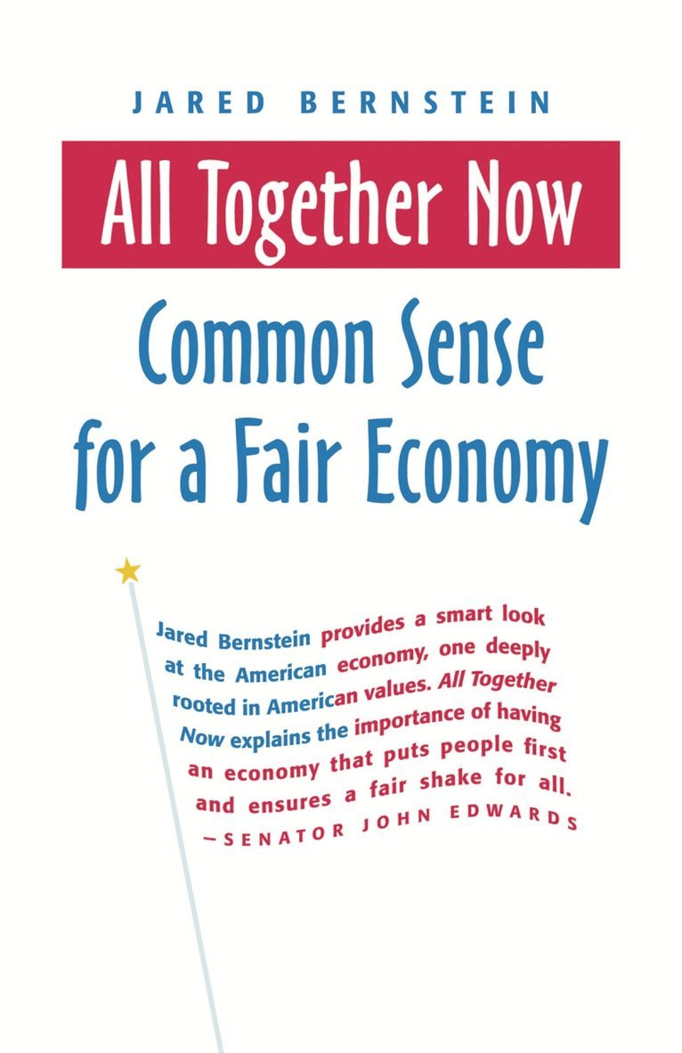 Jared Bernstein - All Together Now: Common Sense for a Fair Economy, Häftad