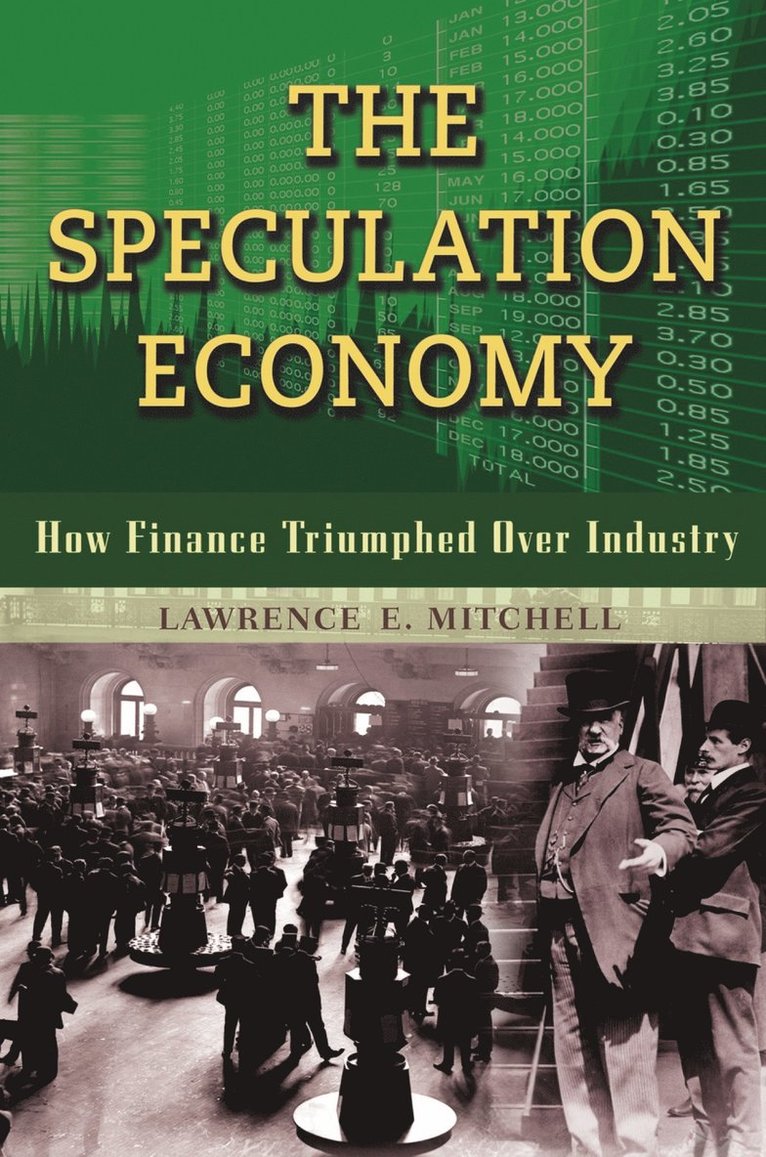 The Speculation Economy. How Finance Triumphed Over Industry 1