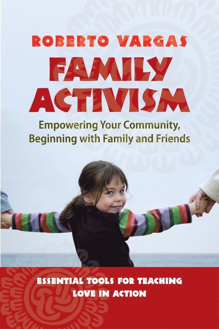 Roberto Vargas - Family Activism. Empowering Your Community, Beginning with Family and Friends, Häftad
