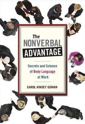 Nonverbal Advantage: Secrets and Science of Body Language at Work