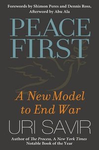 bokomslag Peace First: A New Model to End War