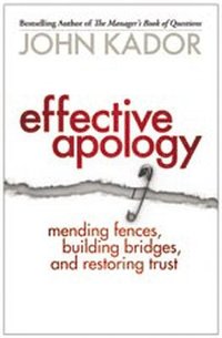 bokomslag Effective Apology: Mending Fences, Building Bridges, and Restoring Trust