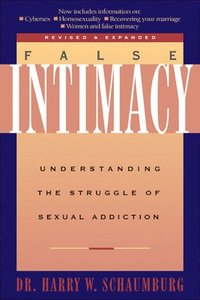 bokomslag False Intimacy: Understanding The Struggle Of Sexual Addiction