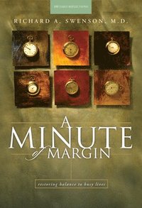 bokomslag A Minute of Margin: Restoring Balance to Busy Lives - 180 Daily Reflections