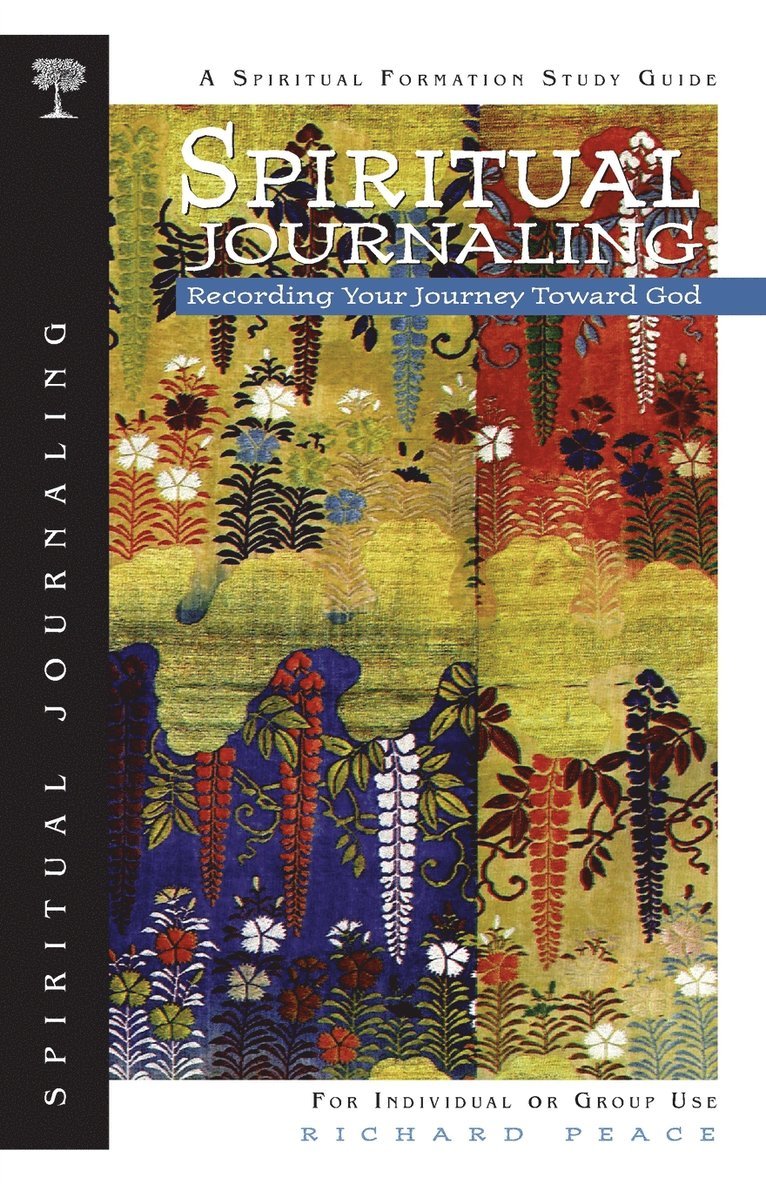 Richard Peace - Spiritual Journaling: Recording Your Journey Toward God, Häftad