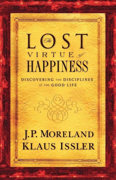 Klaus Issler, JP Moreland - Lost Virtue of Happiness, Häftad