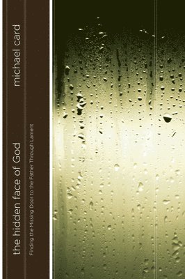 Michael Card - Hidden Face of God, The, Häftad
