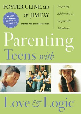 bokomslag Parenting Teens with Love and Logic: Preparing Adolescents for Responsible Adulthood
