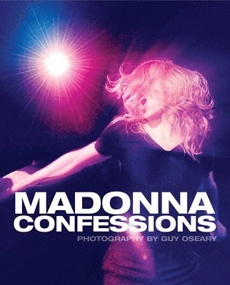 Guy Oseary - Madonna Confessions, Inbunden