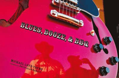 Blues, Booze, & Bbq, Inbunden