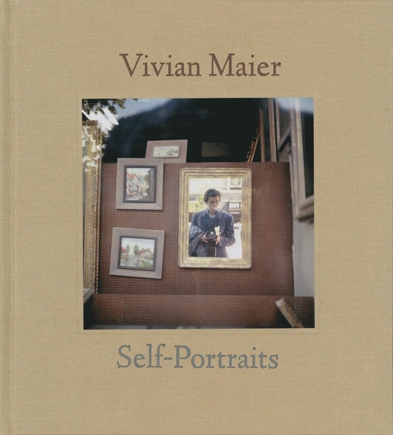 Vivian Maier - Vivian Maier: Self-Portrait, Inbunden