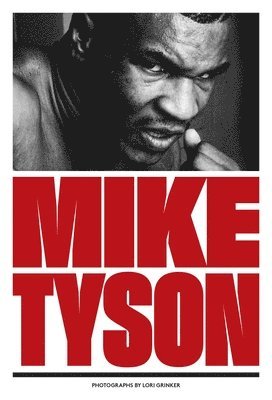 Lori Grinker, Mike Tyson - Mike Tyson, Inbunden