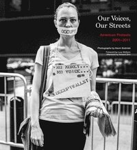 bokomslag Our Voices, Our Streets: American Protests 2001-2011
