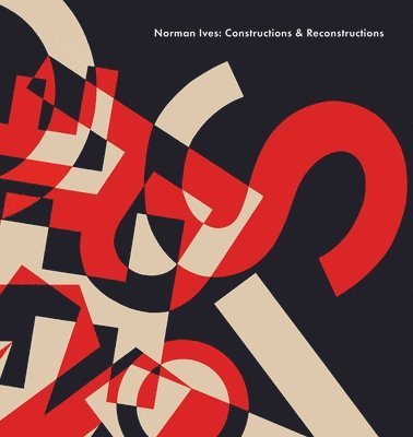 Norman Ives: Constructions & Reconstructions 1