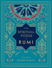 bokomslag The Spiritual Poems of Rumi: Volume 3