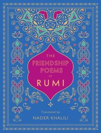 bokomslag The Friendship Poems of Rumi: Volume 1