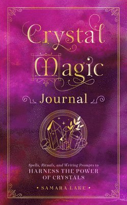 Samara Lake - Crystal Magic Journal, Inbunden