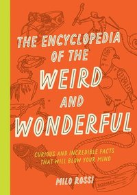 bokomslag The Encyclopedia of the Weird and Wonderful
