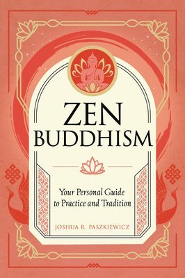 Joshua R. Paszkiewicz, Joshua R Paszkiewicz - Zen Buddhism, Inbunden