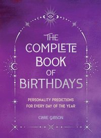 bokomslag The Complete Book of Birthdays - Gift Edition