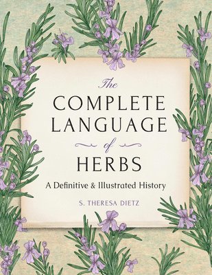S. Theresa Dietz, S. Theresa, S Theresa Dietz - Complete Language of Herbs, Inbunden