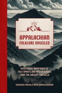 bokomslag Appalachian Folklore Unveiled