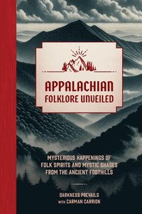 bokomslag Appalachian Folklore Unveiled