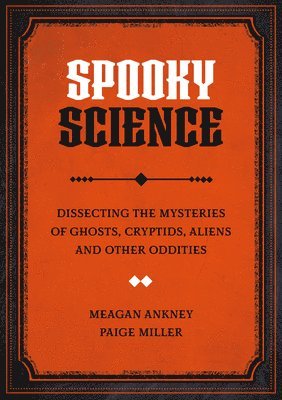 Meagan Ankney, Paige Miller - Spooky Science, Inbunden