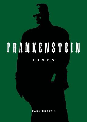 Paul Ruditis - Frankenstein Lives, Inbunden