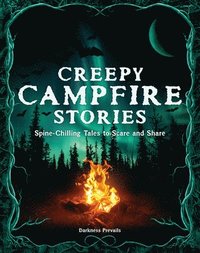 bokomslag Creepy Campfire Stories: Spine-Chilling Tales to Scare and Share