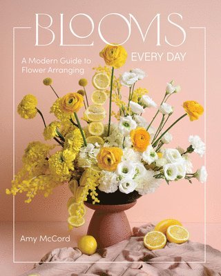 Amy McCord - Blooms Every Day, Inbunden