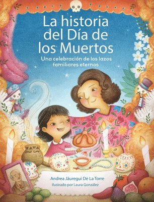 bokomslag La historia del Día de los Muertos / The Dia de Los Muertos Story